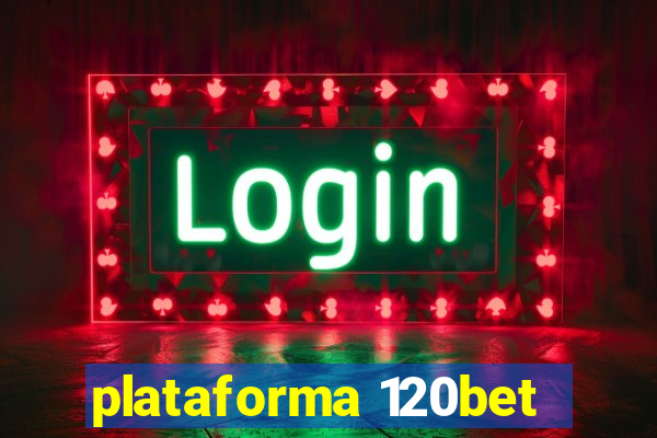 plataforma 120bet